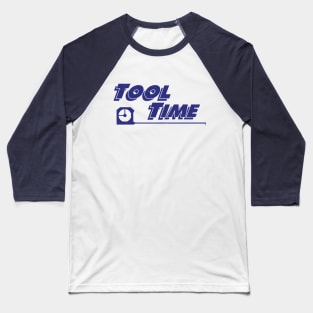 Tool Time - vintage logo Baseball T-Shirt